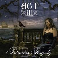 Act III : Princess Tragedy